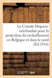 Le Comite Hispano-Neerlandais Pour La Protection Du Ravitaillement En Belgique