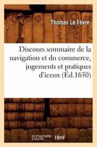 Discours Sommaire de la Navigation Et Du Commerce, Jugements Et Pratiques d'Iceux, (Ed.1650)