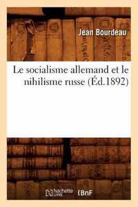 Le Socialisme Allemand Et Le Nihilisme Russe (Ed.1892)