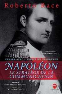 Napoleon le Stratege de la Communication