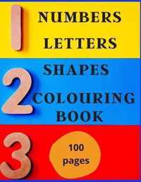 Numbers, Letters, Shapes Colouring Book.