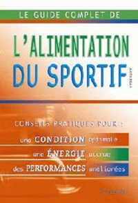 Le guide complet de l'alimentation du sportif