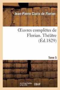 Oeuvres Completes de Florian. 5 Theatre T1