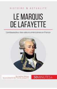 Le marquis de Lafayette: L'ambassadeur des valeurs américaines en France