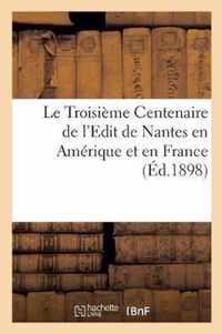 Le Troisieme Centenaire de l'Edit de Nantes en Amerique et en France