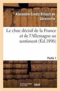 Le Choc Decisif de la France Et de l'Allemagne Au Sentiment. Partie 1