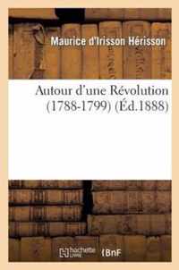 Autour d'Une Revolution (1788-1799)