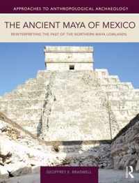 The Ancient Maya of Mexico