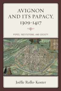 Avignon and Its Papacy, 1309-1417