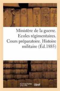 Ministere de la Guerre. Ecoles Regimentaires. Cours Preparatoire. Histoire Militaire