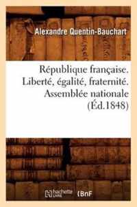 Republique Francaise. Liberte, Egalite, Fraternite. Assemblee Nationale (Ed.1848)
