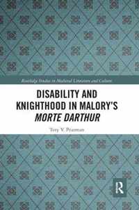 Disability and Knighthood in Malory's Morte Darthur