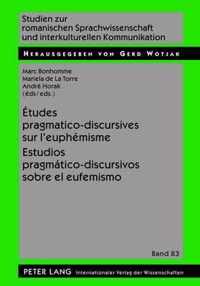 Études pragmatico-discursives sur l'euphémisme. Estudios pragmático-discursivos sobre el eufemismo