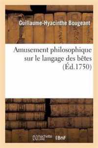 Amusement Philosophique Sur Le Langage Des Betes