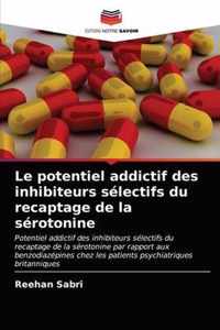 Le potentiel addictif des inhibiteurs selectifs du recaptage de la serotonine