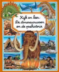 Kijk en leer / De dinosaurussen en de prehistorie