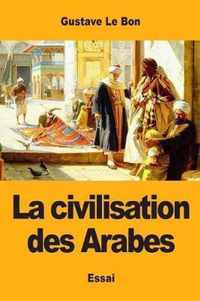 La civilisation des Arabes