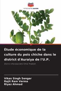 Etude economique de la culture du pois chiche dans le district d'Auraiya de l'U.P.
