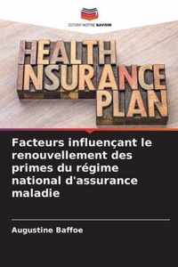 Facteurs influencant le renouvellement des primes du regime national d'assurance maladie