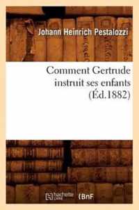 Comment Gertrude instruit ses enfants, (Ed.1882)