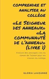 Comprendre et analyser au college: Le Seigneur des anneaux La communaute de l'anneau (livre 1)