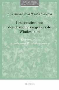 Les Constitutions Des Chanoines Reguliers de Windesheim