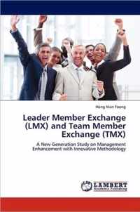 Leader Member Exchange (LMX) and Team Member Exchange (Tmx)