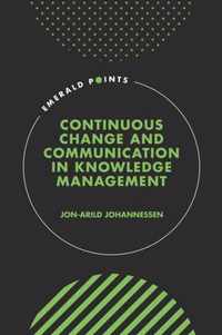 Continuous Change and Communication in Knowledge Management