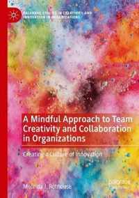 A Mindful Approach to Team Creativity and Collaboration in Organizations