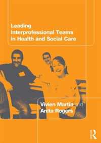 Leading Interprofessional Teams in Health and Social Care