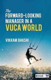 The Forward-Looking Manager in a VUCA World