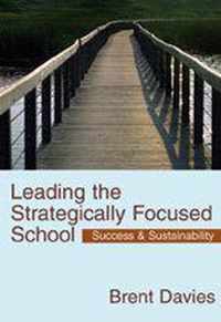 Leading The Strategically Focused School