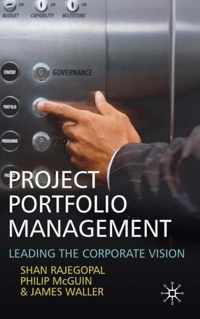 Project Portfolio Management: Leading the Corporate Vision