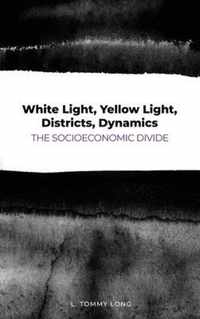 White Light, Yellow Light, Districts, Dynamics