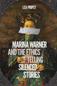 Marina Warner and the Ethics of Telling Silenced Stories