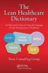 The Lean Healthcare Dictionary