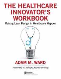 The Healthcare Innovator's Workbook