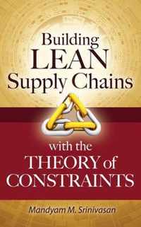 Building Lean Supply Chains with the Theory of Constraints