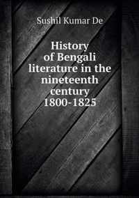 History of Bengali literature in the nineteenth century 1800-1825