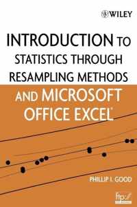 Introduction to Statistics Through Resampling Methods and Microsoft Office Excel