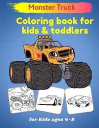 Monster Truck Coloring Book for kids toddlers - For Kids ages 4-8