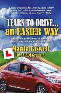 Learn to Drive...an Easier Way: Updated for 2020