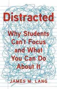 Distracted Why Students Can't Focus and What You Can Do About It