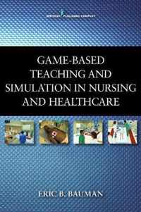 Simulation And Game-Based Teaching In Nursing & Healthcare