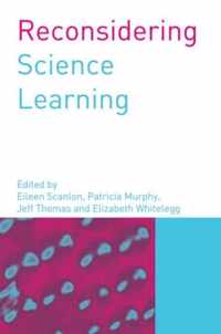 Reconsidering Science Learning