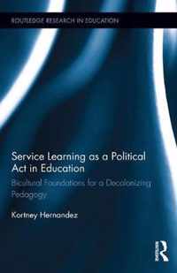 Service Learning as a Political Act in Education
