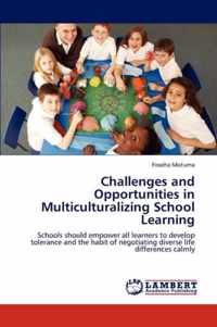 Challenges and Opportunities in Multiculturalizing School Learning