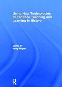 Using New Technologies to Enhance Teaching and Learning in History
