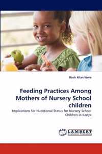 Feeding Practices Among Mothers of Nursery School Children