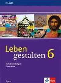 Leben gestalten. Unterrichtswerk für den katholischen Religionsunterricht 6. Klasse am Gymnasium. Schülerbuch